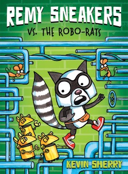Remy Sneakers Vs. the Robo-Rats by Sherry, Kevin