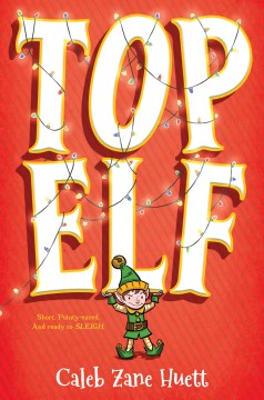 Top Elf by Huett, Caleb Zane