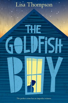 The Goldfish Boy by Thompson, Lisa