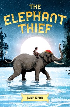 The Elephant Thief by Kerr, Jane (children