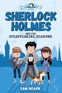 Sherlock Holmes and the Disappearing Diamond by Hearn, Sam