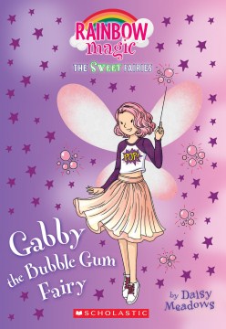 Gabby the Bubble Gum Fairy / A Rainbow Magic Book by Meadows, Daisy