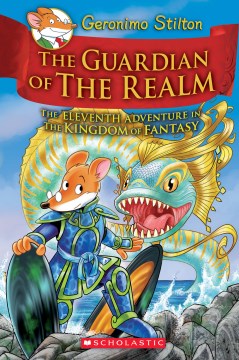 The Guardian of the Realm : the Eleventh Adventure In the Kingdom of Fantasy by Stilton, Geronimo