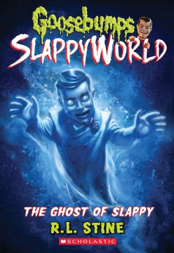 The Ghost of Slappy by Stine, R. L