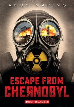 Escape From Chernobyl / Andy Marino. by Marino, Andy