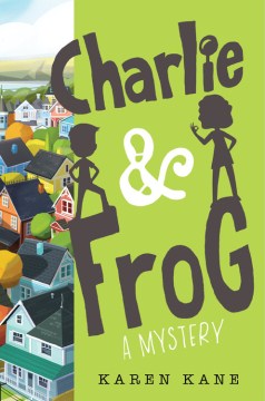 Charlie & Frog : A Mystery by Kane, Karen