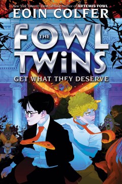 The Fowl Twins : Get What They Deserve by Colfer, Eoin