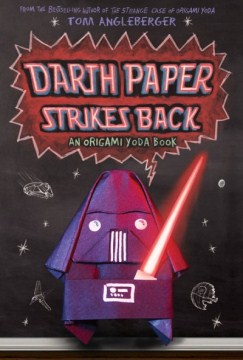 Darth Paper Strikes Back : An Origami Yoda Book by Angleberger, Tom