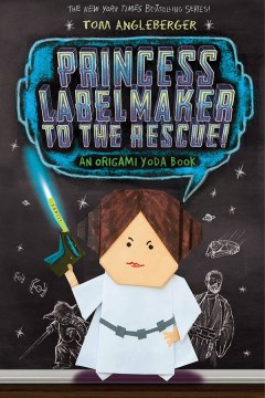 Princess Labelmaker to the Rescue! : An Origami Yoda Book by Angleberger, Tom