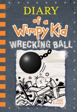 Diary of A Wimpy Kid. Wrecking Ball by Kinney, Jeff