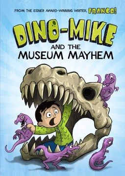 Dino-Mike and the Museum Mayhem by Aureliani, Franco