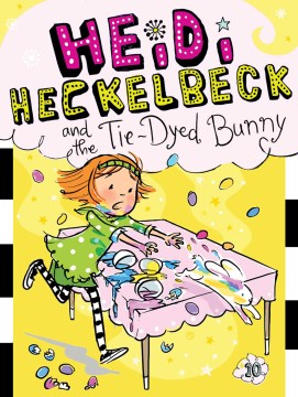 Heidi Heckelbeck and the Tie-Dyed Bunny by Coven, Wanda