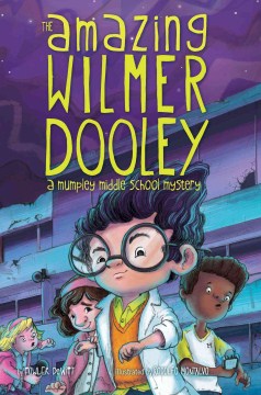 The Amazing Wilmer Dooley : A Mumpley Middle School Mystery by Dewitt, Fowler