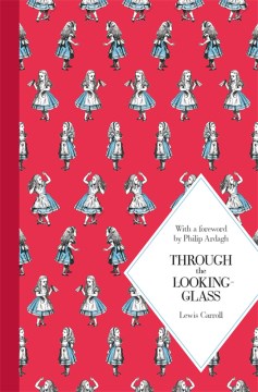 Through the Looking Glass by Carroll, Lewis