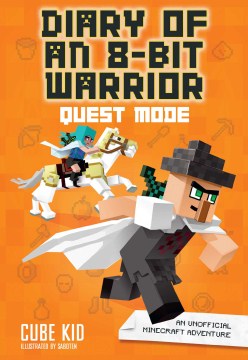 Quest Mode: An Unofficial Minecraft Adventure by Cube Kid (author of Fan Fiction)