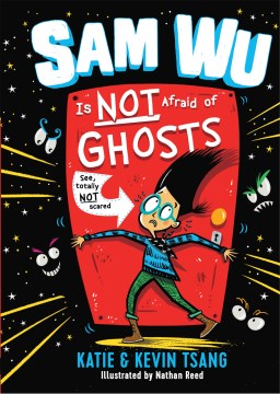 Sam Wu Is Not Afraid of Ghosts by Tsang, Katie