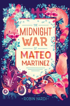The Midnight War of Mateo Martinez by Yardi, Robin