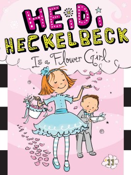 Heidi Heckelbeck Is A Flower Girl by Coven, Wanda