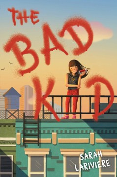The Bad Kid by Lariviere, Sarah
