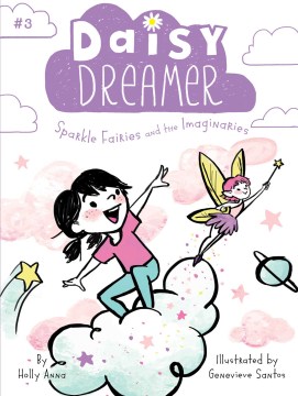 Sparkle Fairies and the Imaginaries by Anna, Holly