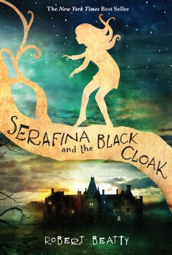 Serafina and the Black Cloak by Beatty, Robert