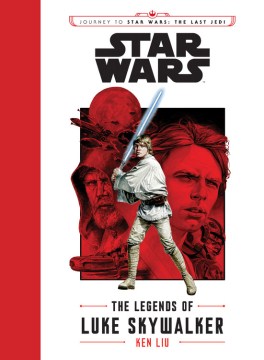 The Legends of Luke Skywalker by Liu, Ken