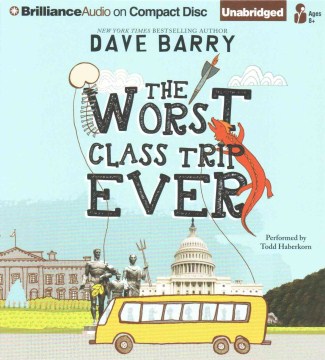 The Worst Class Trip Ever by Barry, Dave
