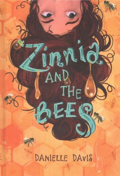 Zinnia and the Bees by Davis, Danielle