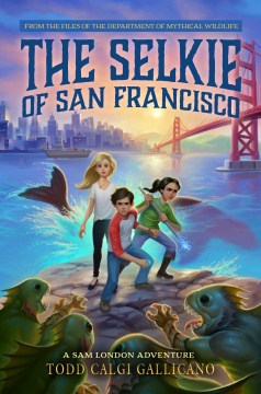 The Selkie of San Francisco by Gallicano, Todd Calgi