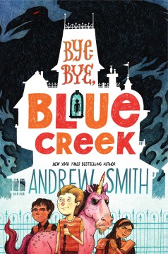 Bye-Bye, Blue Creek by Smith, Andrew