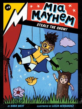 Mia Mayhem Steals the Show! by West, Kara