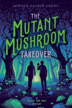 The Mutant Mushroom Takeover by Short, Summer Rachel
