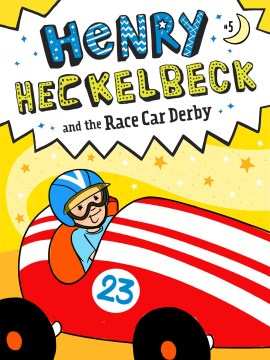 Henry Heckelbeck and the Race Car Derby by Coven, Wanda