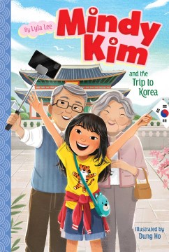 Mindy Kim and the Trip to Korea by Lee, Lyla