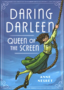Daring Darleen, Queen of the Screen by Nesbet, Anne