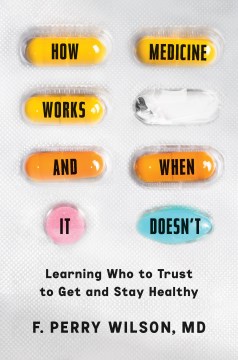 How Medicine Works and When It Doesn