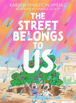 The Street Belongs to Us by Pendleton Jiménez, Karleen