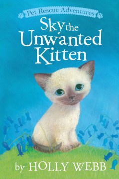 Sky the Unwanted Kitten by Webb, Holly
