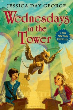 Wednesdays In the Tower by George, Jessica Day