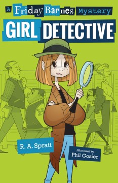 Friday Barnes, Girl Detective by Spratt, R. A