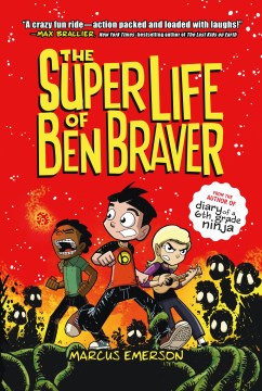 The Super Life of Ben Braver by Emerson, Marcus