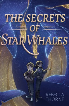 The Secrets of Star Whales by Thorne, Rebecca