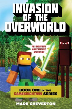 Invasion of the Overworld : An Unofficial Minecrafter
