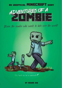 Adventures of A Zombie : Bern, the Zombie Who Wants to Take Over the World! by Kid, Books