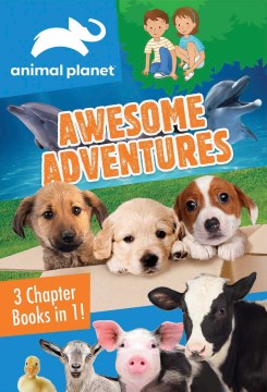 Animal Planet Awesome Adventures by Nichols, Catherine & Herman, Gail