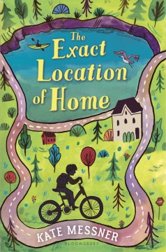 The Exact Location of Home by Messner, Kate