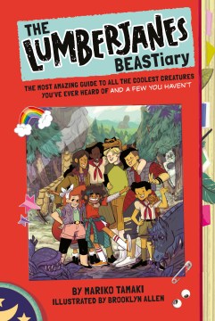 The Lumberjanes Beastiary : the Most Amazing Guide to All the Coolest Creatures You