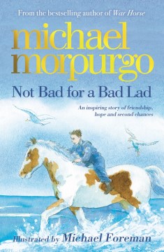 Not Bad for A Bad Lad by Morpurgo, Michael