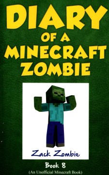 Diary of A Minecraft Zombie. [back to Scare School] Book 8, by Zombie, Zack (fictious Character)