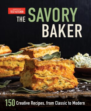 The savory baker : 150 creative recipes, from classic to modern